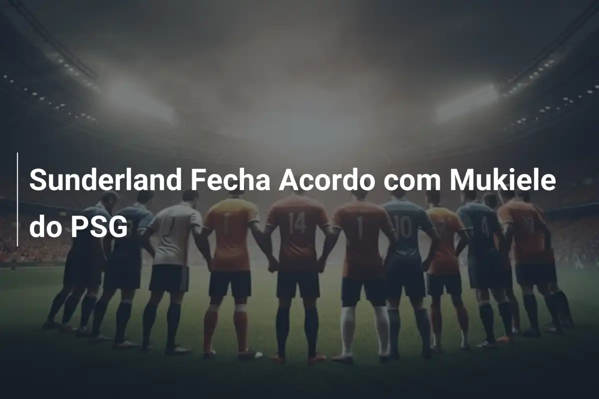 Sunderland Fecha Acordo com Mukiele do PSG