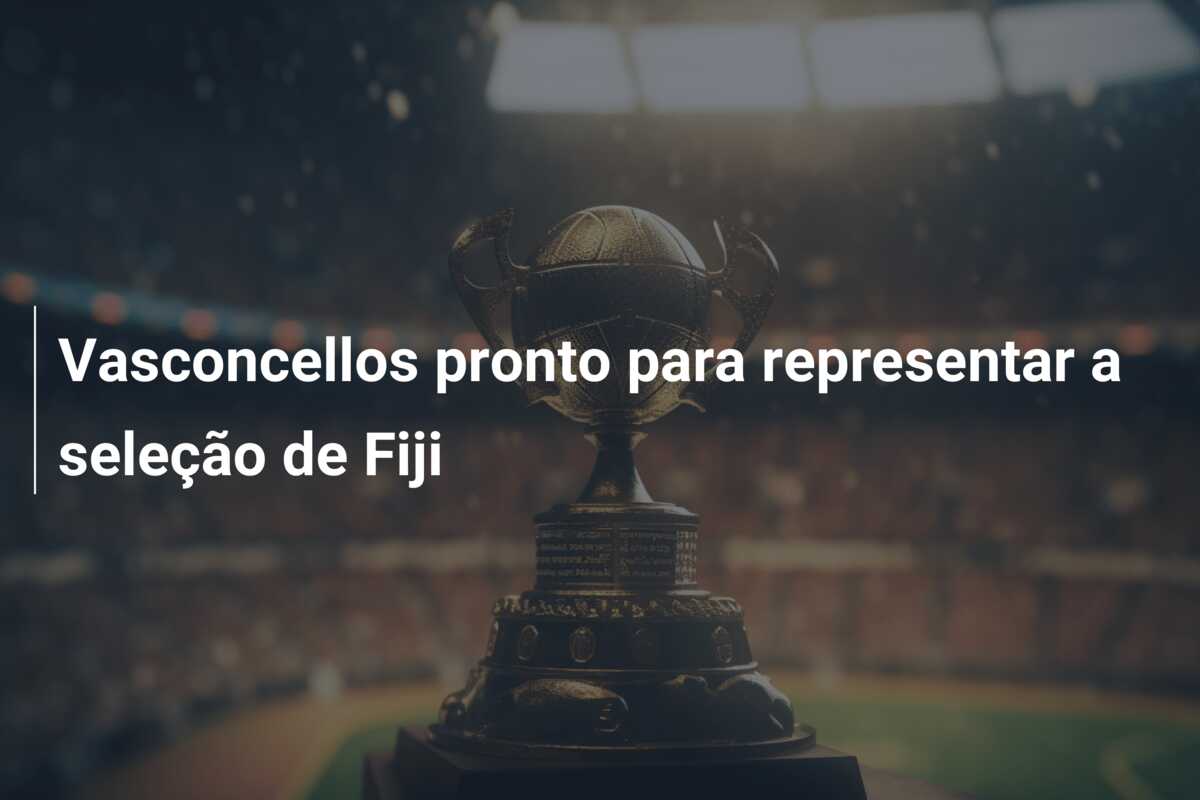 Vasconcellos pronto para representar a seleção de Fiji