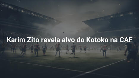 Karim Zito revela alvo do Kotoko na CAF