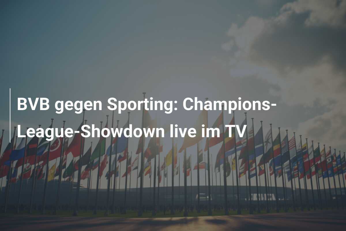 BVB gegen Sporting: Champions-League-Showdown live im TV