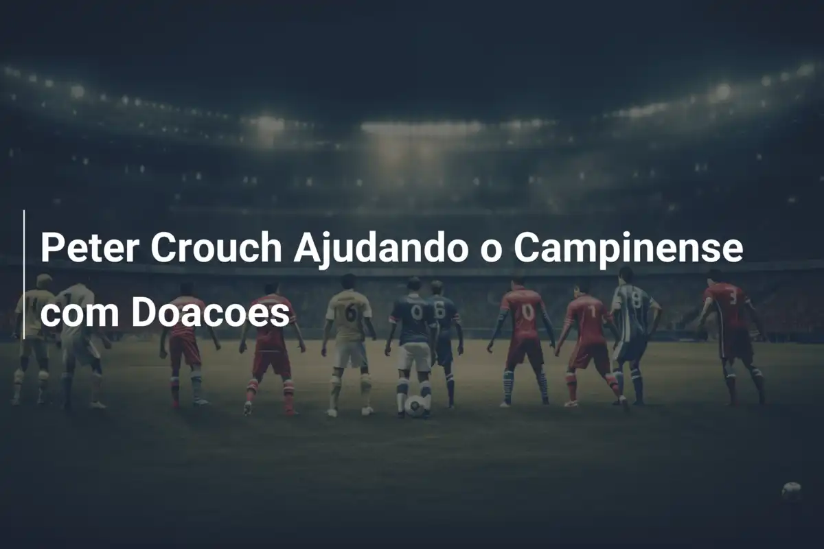 Peter Crouch Ajudando o Campinense com Doacoes