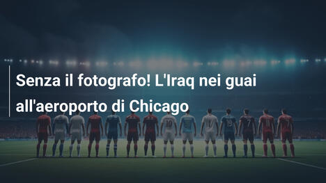 Senza il fotografo! L'Iraq nei guai all'aeroporto di Chicago