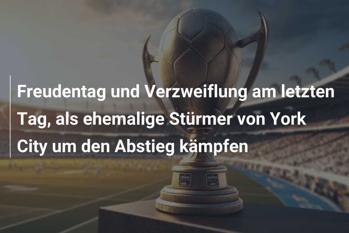 Freudentag und Verzweiflung am letzten Tag, als ehemalige Stürmer von York City um den Abstieg kämpfen