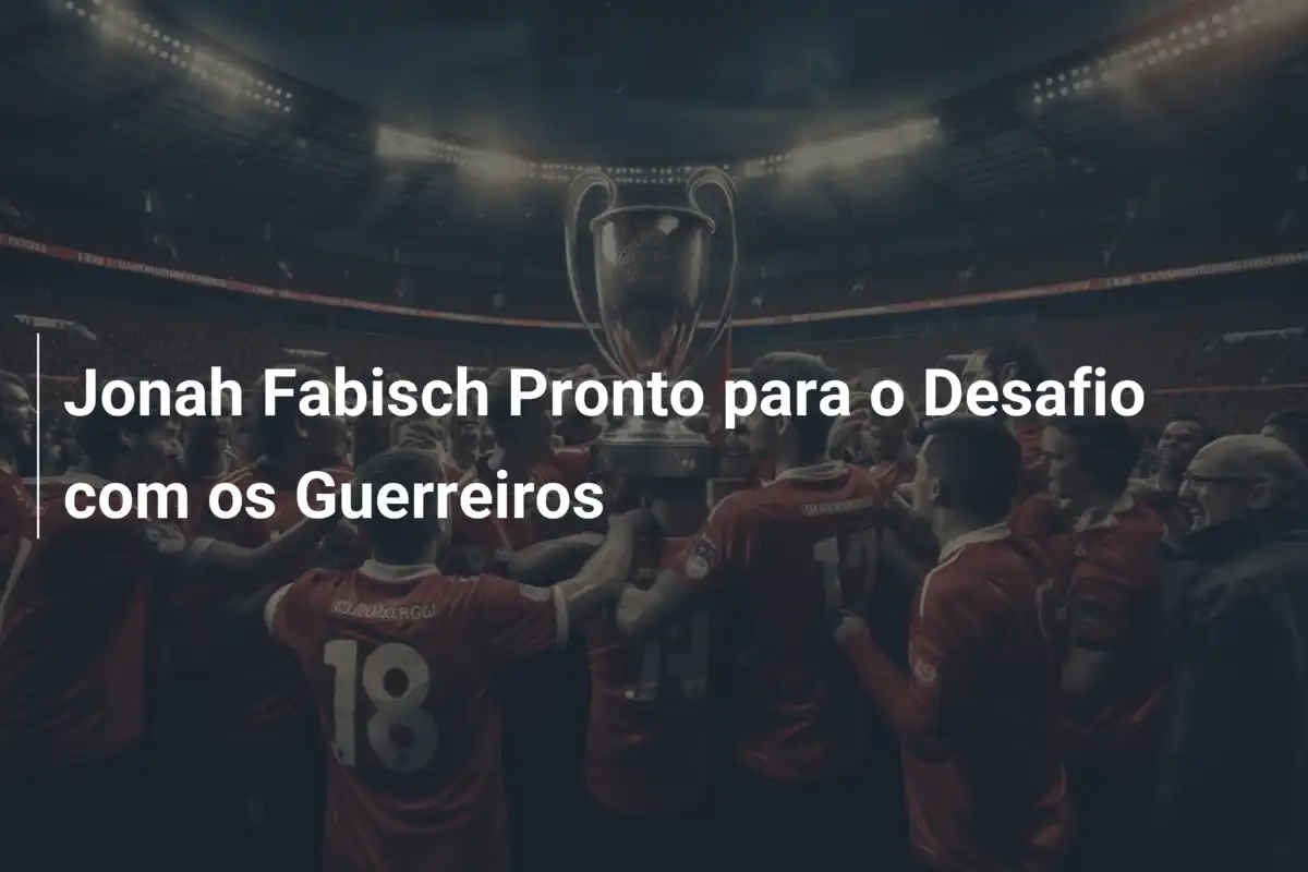 Jonah Fabisch Pronto para o Desafio com os Guerreiros