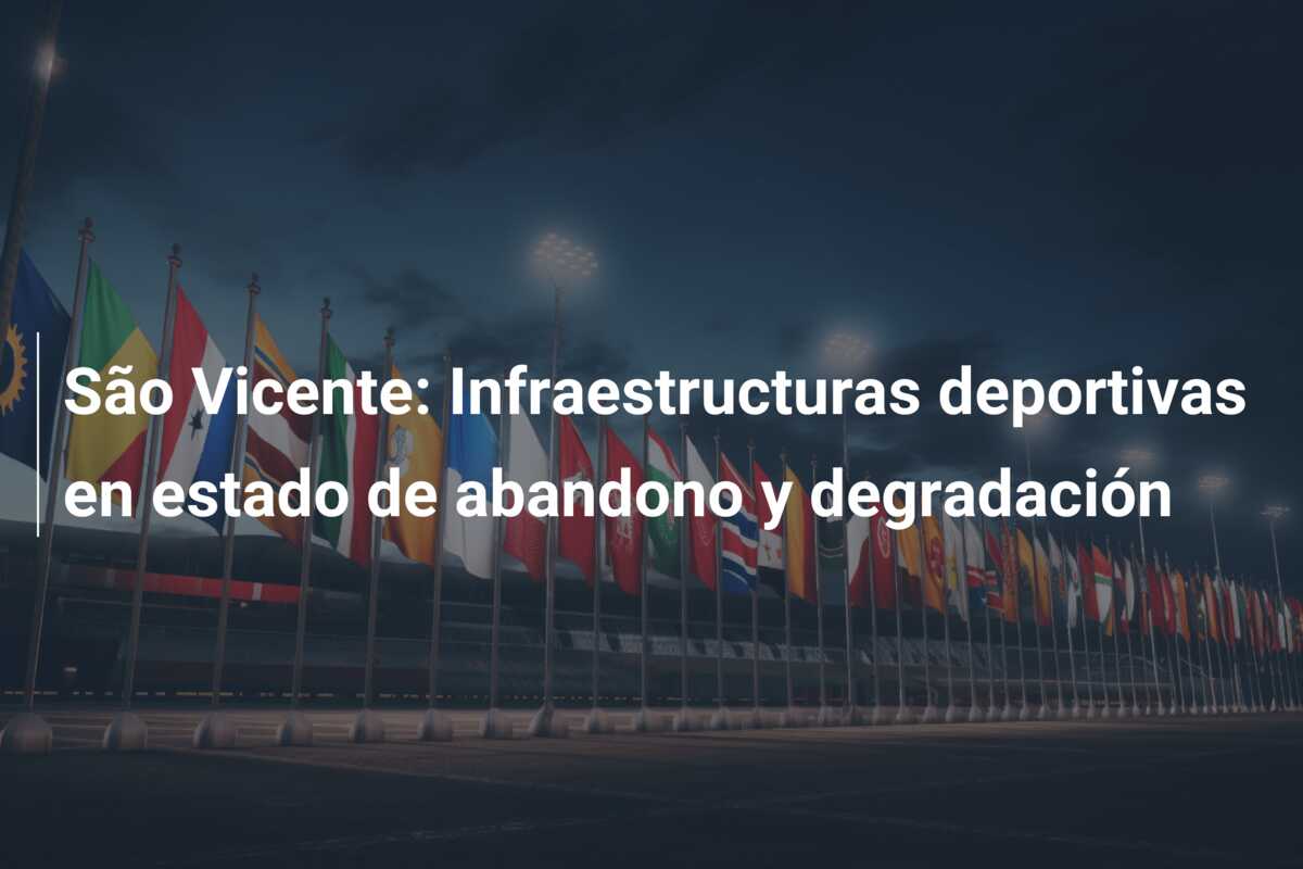 São Vicente: Infraestructuras deportivas en estado de abandono y degradación