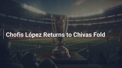 Chofis López kehrt zu Chivas zurück
