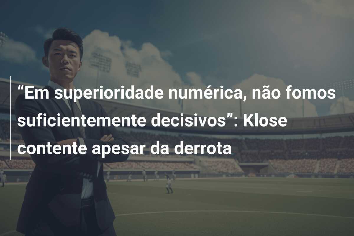 “Em superioridade numérica, não fomos suficientemente decisivos”: Klose contente apesar da derrota