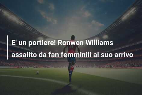E’ un portiere! Ronwen Williams assalito da fan femminili al suo arrivo
