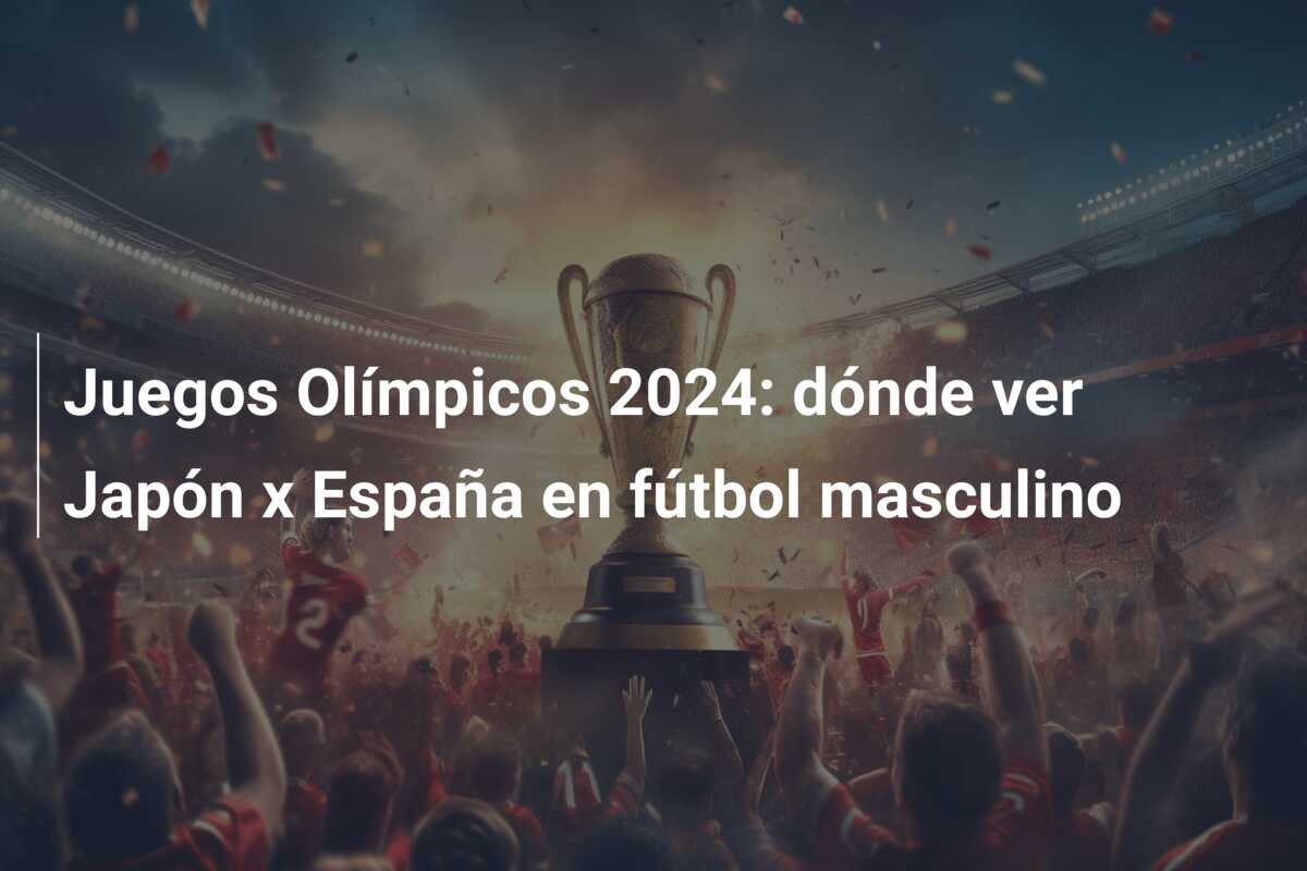 Juegos Olímpicos 2024: dónde ver Japón x España en fútbol masculino