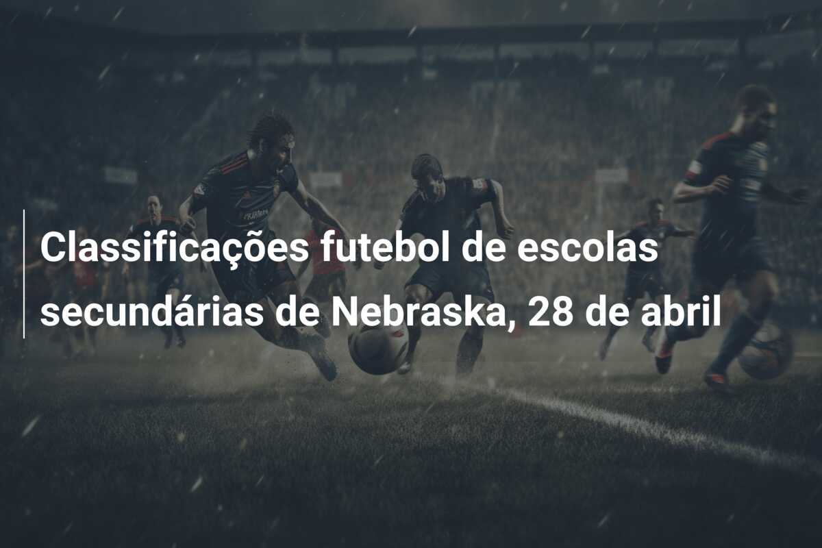 Classificações futebol de escolas secundárias de Nebraska, 28 de abril