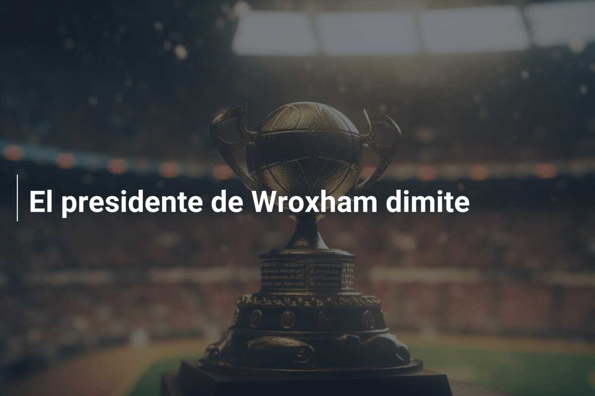 El presidente de Wroxham dimite