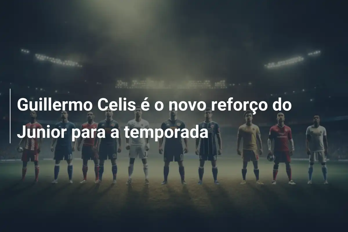 Guillermo Celis é o novo reforço do Junior para a temporada