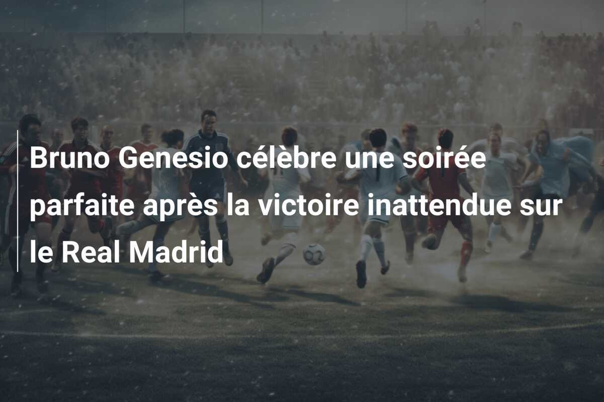 Bruno Genesio célèbre une soirée parfaite après la victoire inattendue sur le Real Madrid