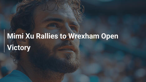 ミミ・徐、Wrexham Openで逆転勝利