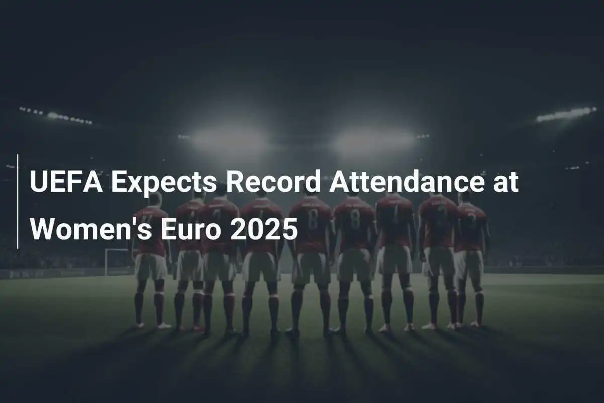 UEFA Prevede una Partecipazione Record all'Europeo Femminile 2025