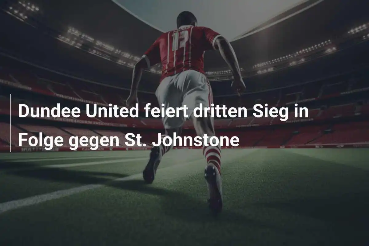 Dundee United feiert dritten Sieg in Folge gegen St. Johnstone