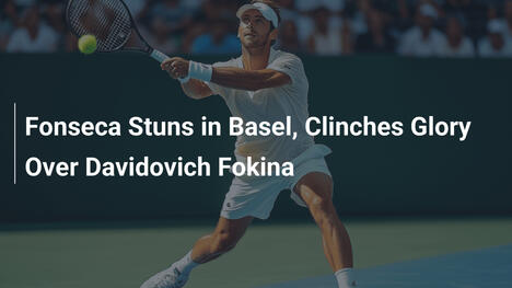 Fonseca staunt in Basel und triumphiert über Davidovich Fokina