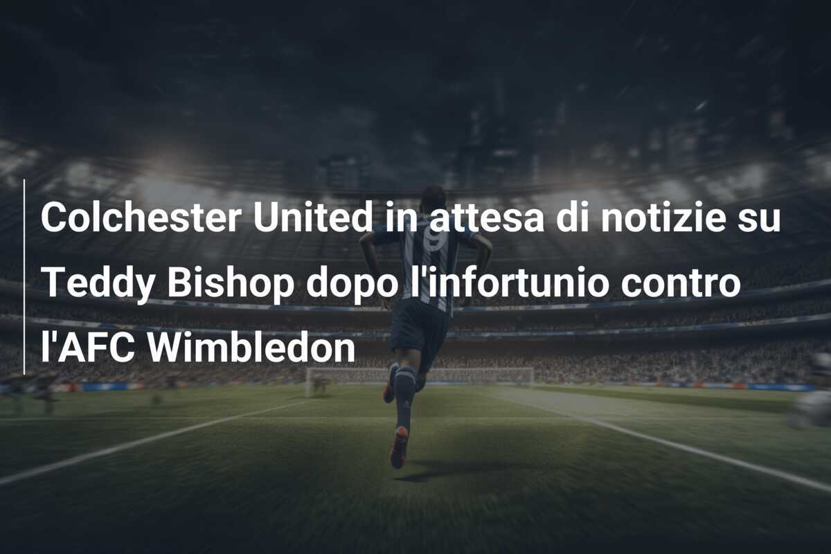 Colchester United in attesa di notizie su Teddy Bishop dopo l'infortunio contro l'AFC Wimbledon