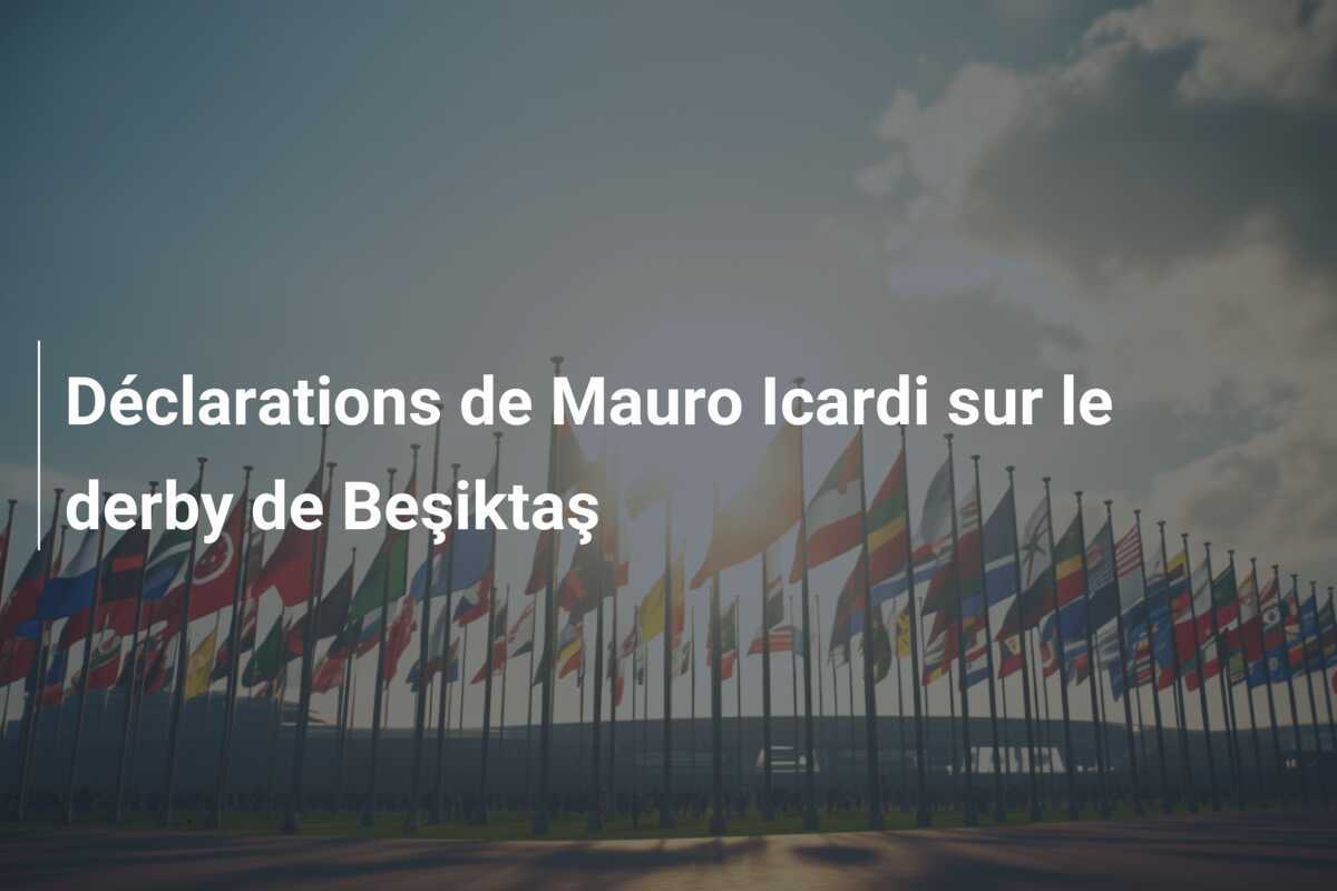 Déclarations de Mauro Icardi sur le derby de Beşiktaş