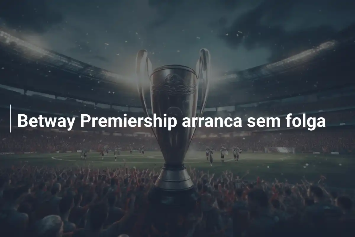 Betway Premiership arranca sem folga
