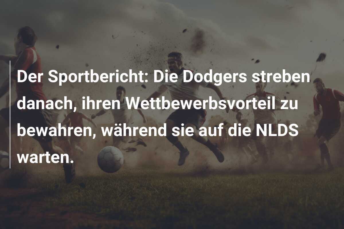 Der Sportbericht: Die Dodgers streben danach, ihren Wettbewerbsvorteil zu bewahren, während sie auf die NLDS warten.