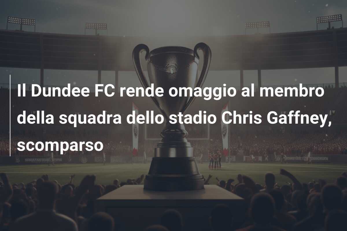 Il Dundee FC rende omaggio al membro della squadra dello stadio Chris Gaffney, scomparso