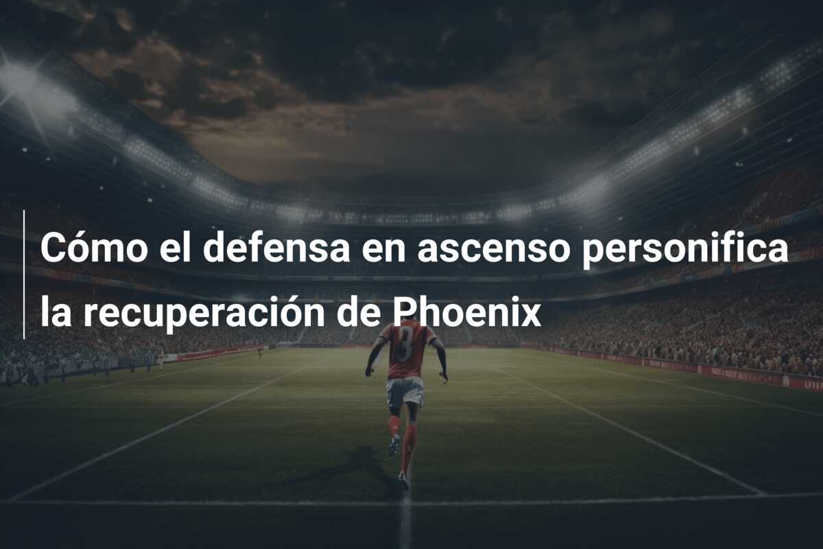 Cómo el defensa en ascenso personifica la recuperación de Phoenix