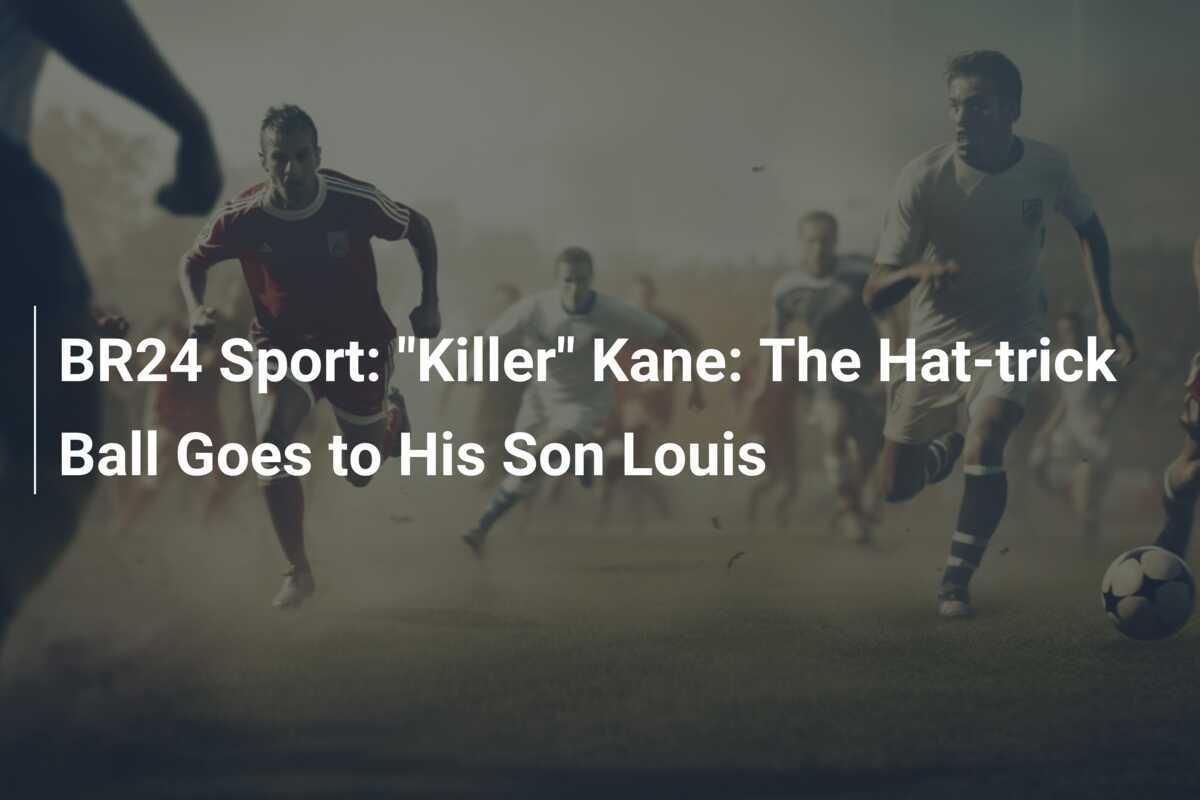 BR24 Sport "Killer" Kane The Hattrick Ball Goes to His Son Louis