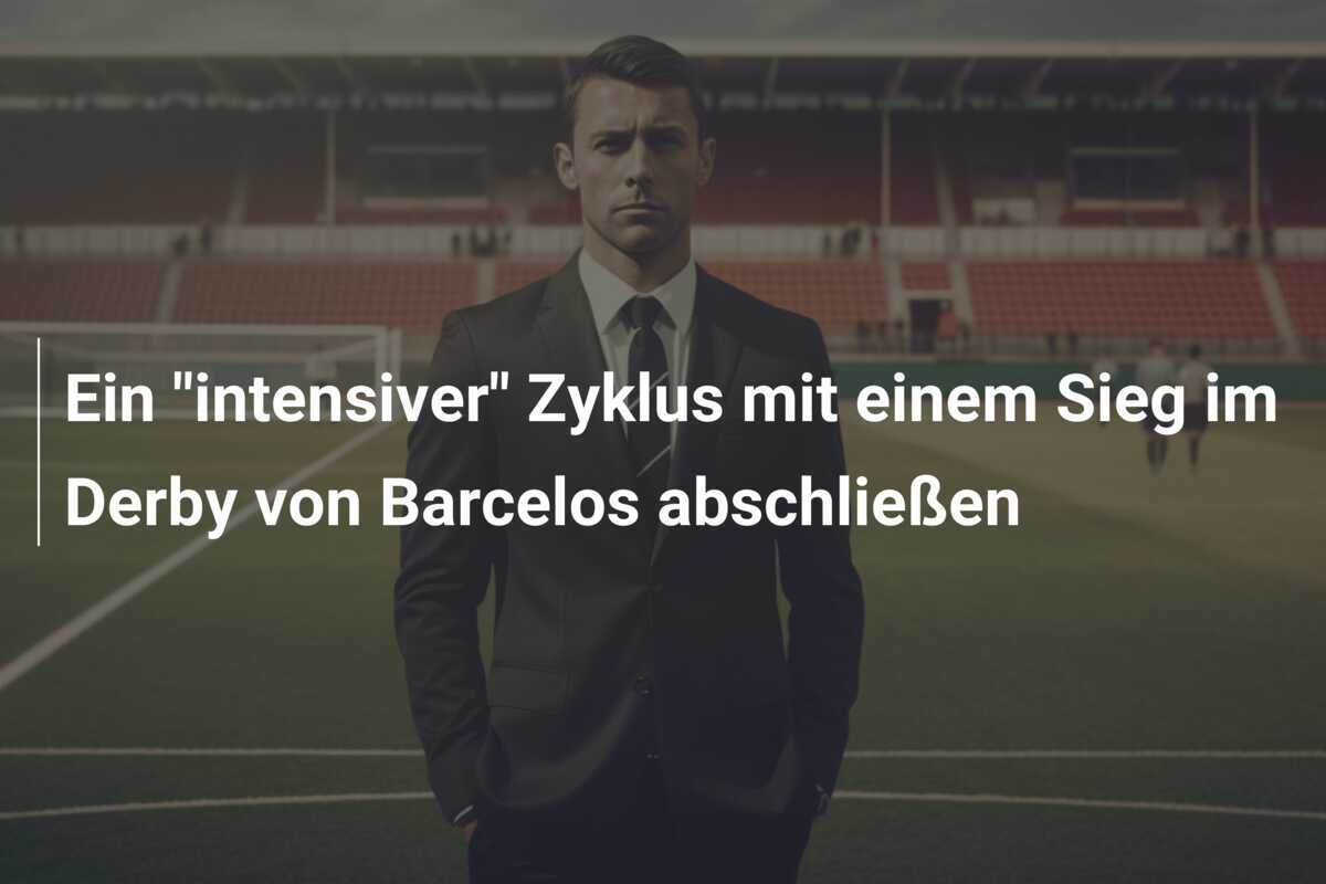 Ein “intensiver” Zyklus mit einem Sieg im Derby von Barcelos abschließen