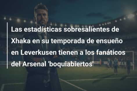 Las estadísticas sobresalientes de Xhaka en su temporada de ensueño en Leverkusen tienen a los fanáticos del Arsenal ‘boquiabiertos’