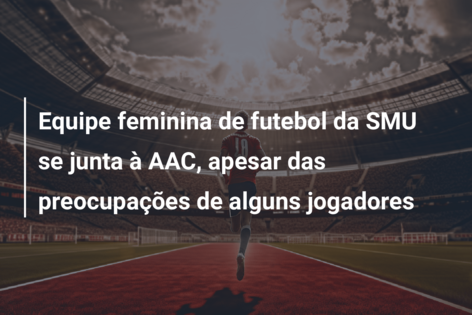 Equipe feminina de futebol da SMU se junta à AAC, apesar das preocupações de alguns jogadores