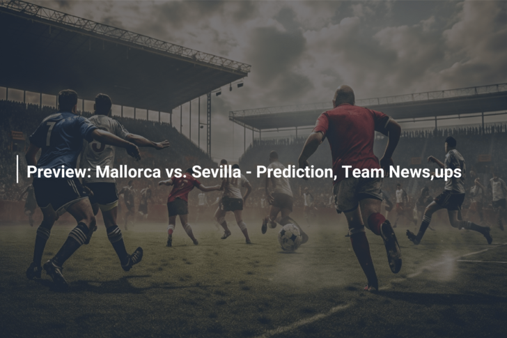 Everything you need to know about Sevilla, Match preview, News