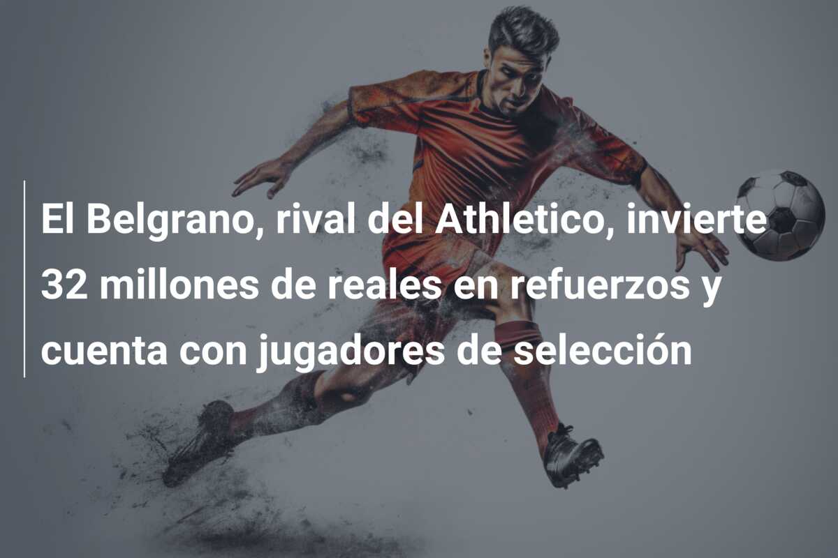 El Belgrano, rival del Athletico, invierte 32 millones de reales en refuerzos y cuenta con jugadores de selección