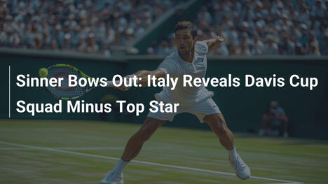 Sinner steigt aus: Italien gibt Davis-Cup-Kader ohne Top-Star bekannt