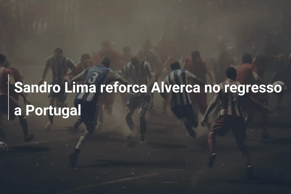 Sandro Lima reforca Alverca no regresso a Portugal