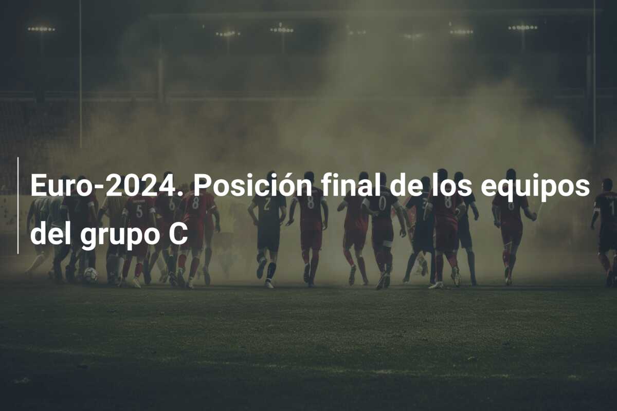 Euro-2024. Posición final de los equipos del grupo C
