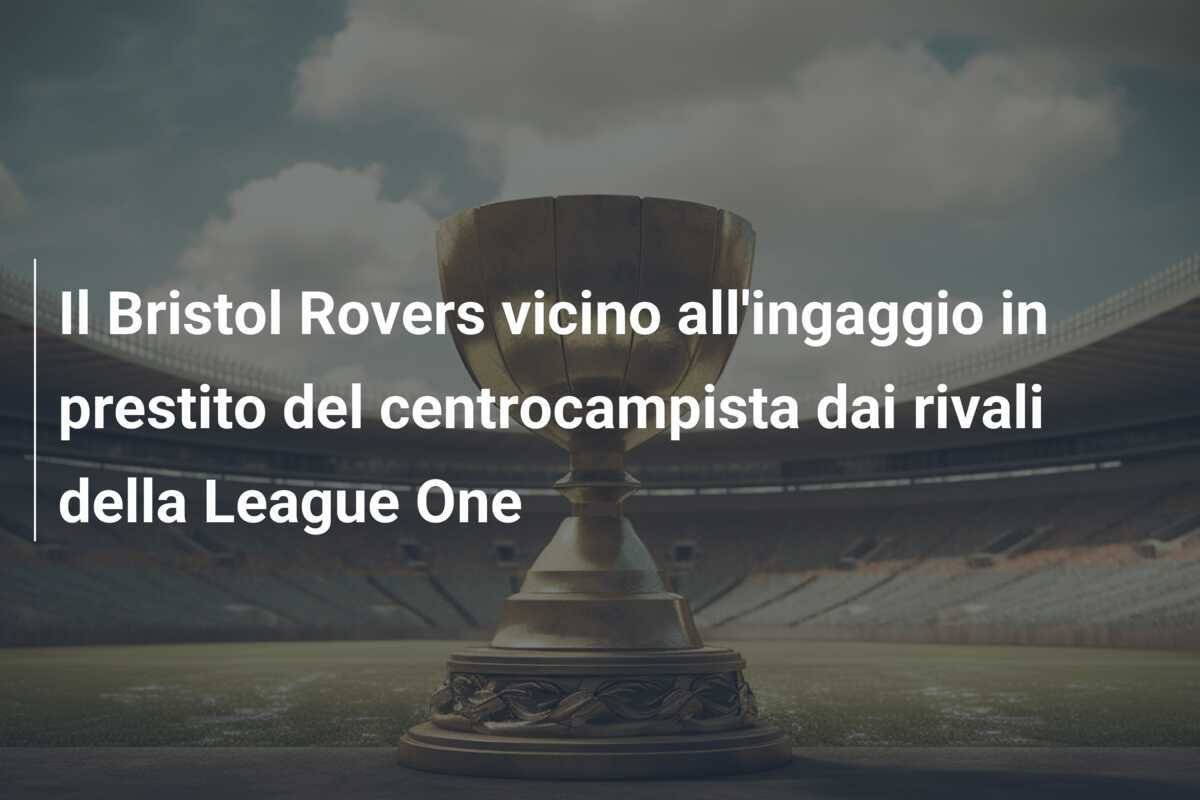 Il Bristol Rovers vicino all'ingaggio in prestito del centrocampista dai rivali della League One