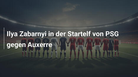 Ilya Zabarnyi in der Startelf von PSG gegen Auxerre