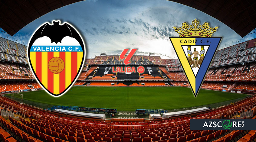 “Valencia” – “Cadiz”: Preview and Match Prediction