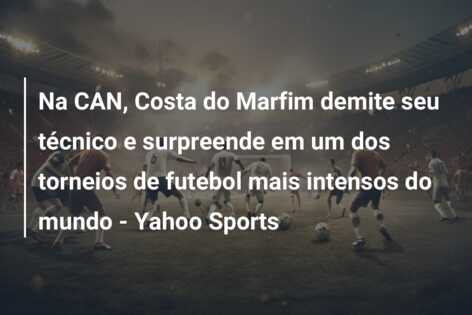 Na CAN, Costa do Marfim demite seu técnico e surpreende em um dos torneios de futebol mais intensos do mundo – Yahoo Sports