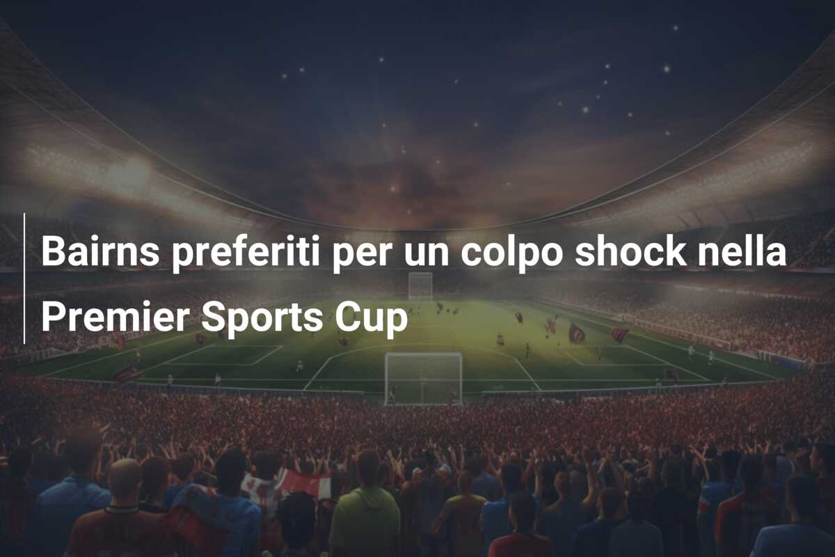 Bairns preferiti per un colpo shock nella Premier Sports Cup