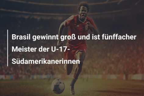Brasil gewinnt groß und ist fünffacher Meister der U-17-Südamerikanerinnen