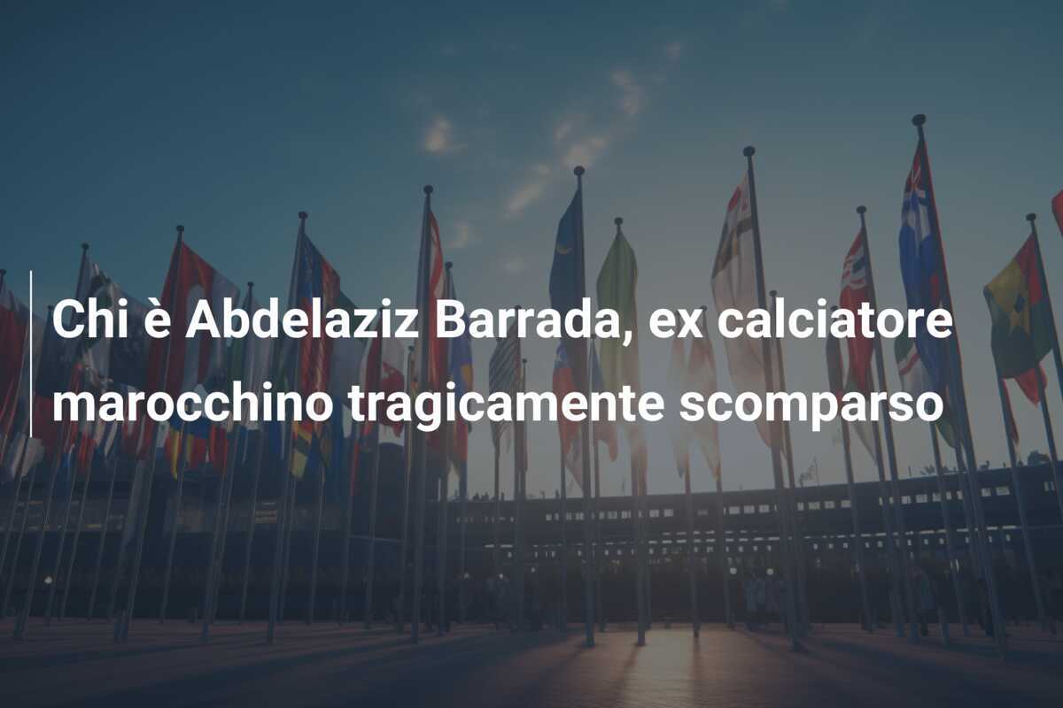 Chi è Abdelaziz Barrada, ex calciatore marocchino tragicamente scomparso