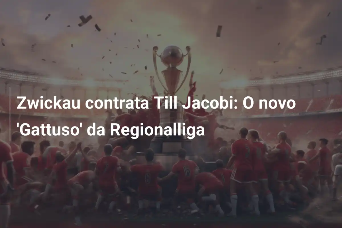 Zwickau contrata Till Jacobi: O novo 'Gattuso' da Regionalliga