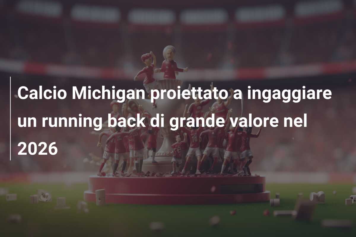 Calcio Michigan proiettato a ingaggiare un running back di grande valore nel 2026