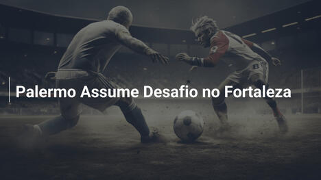 Palermo Assume Desafio no Fortaleza