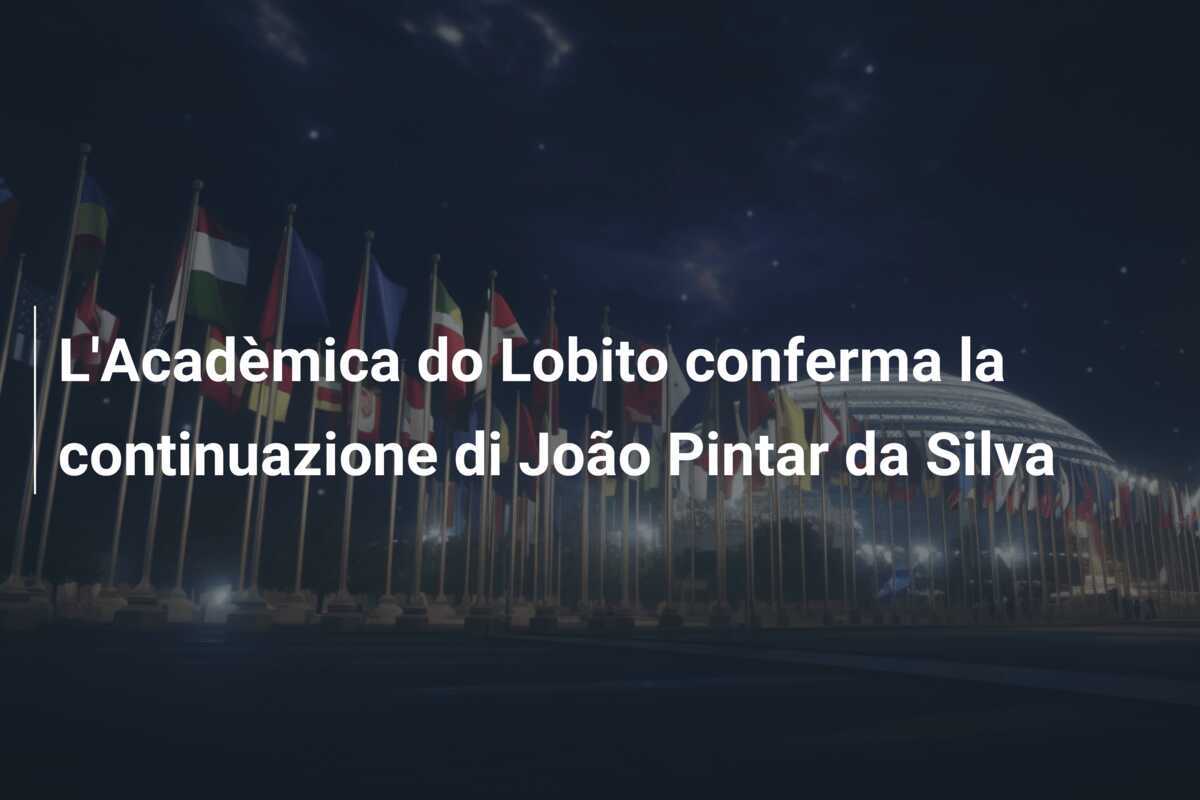 L'Acadèmica do Lobito conferma la continuazione di João Pintar da Silva