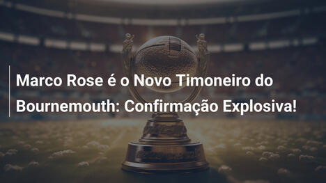 Marco Rose é o Novo Timoneiro do Bournemouth: Confirmação Explosiva!