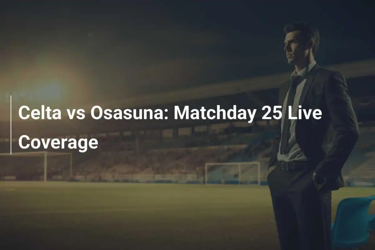เซลต้า vs โอซาซูน่า: รายงานผลสดนัดที่ 25