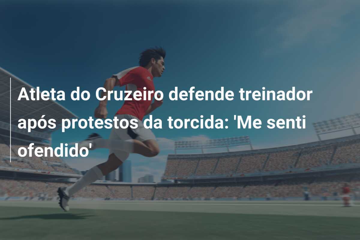 Atleta do Cruzeiro defende treinador após protestos da torcida: 'Me senti ofendido'